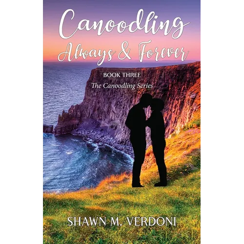 Canoodling Always & Forever: Book Three of The Canoodling Series