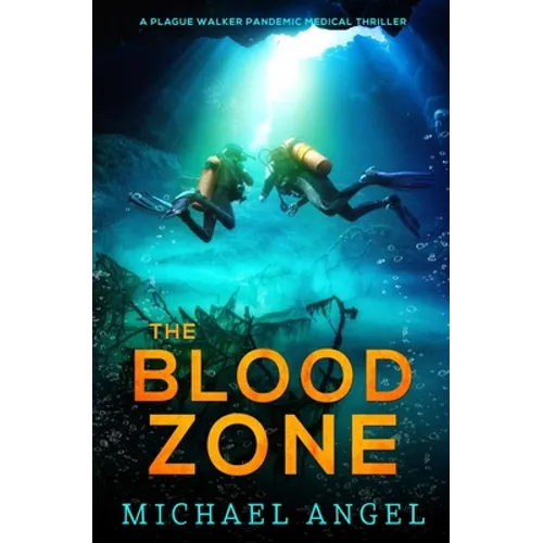 The Blood Zone: A Plague Walker Pandemic Medical Thriller