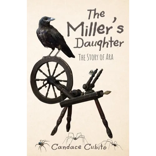 The Miller's Daughter: The Story of Ara