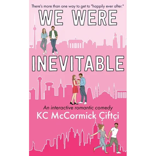 We Were Inevitable: An interactive romantic comedy
