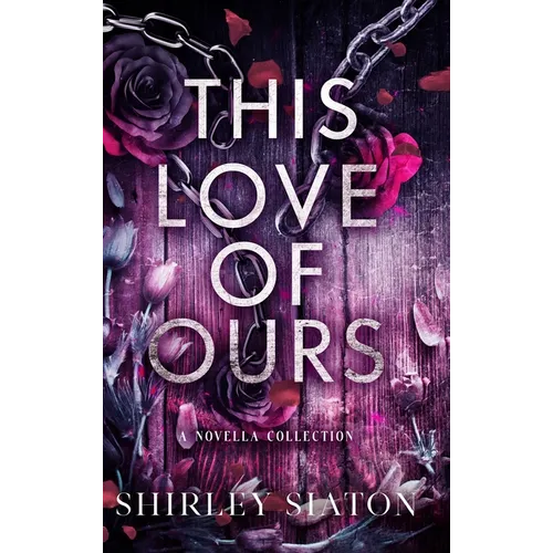 This Love of Ours (The Shadow Hardback Edition)