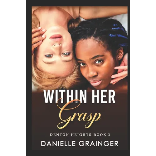 Within Her Grasp: Denton Heights Book 3