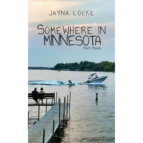 Somewhere in Minnesota; Short Stories