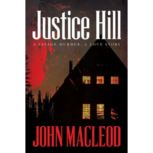 Justice Hill: a savage murder, a love story