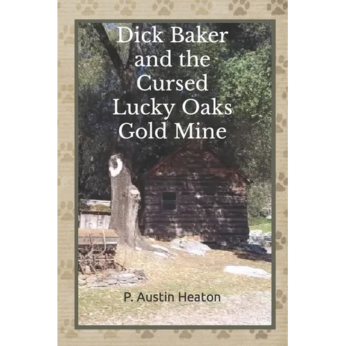 Dick Baker and the Cursed Lucky Oaks Gold Mine