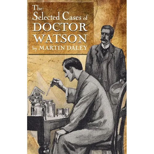Sherlock Holmes - The Selected Cases of Doctor Watson