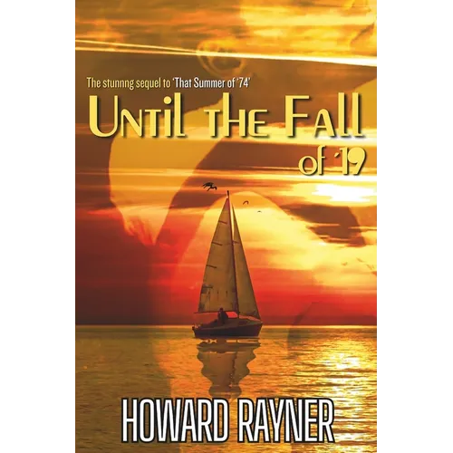 Until the Fall of '19: The stunning sequel to That Summer of '74