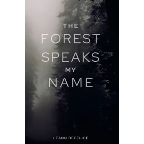 The Forest Speaks My Name