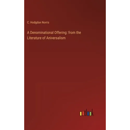 A Denominational Offering: from the Literature of Aniversalism