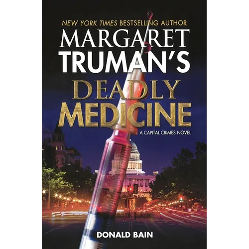 Margaret Truman's Deadly Medicine: A Capital Crimes Novel