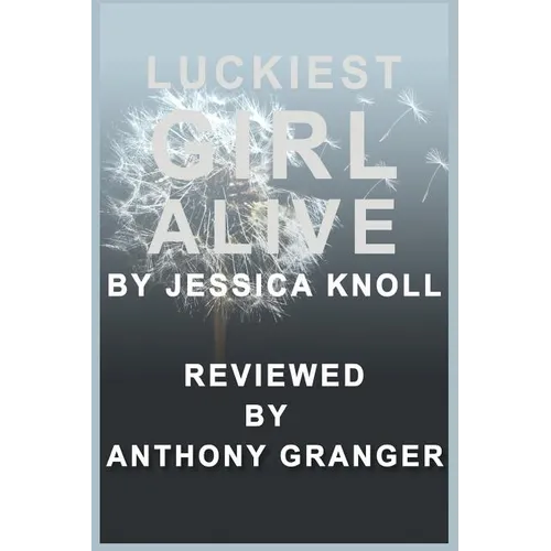Luckiest Girl Alive by Jessica Knoll - Reviewed