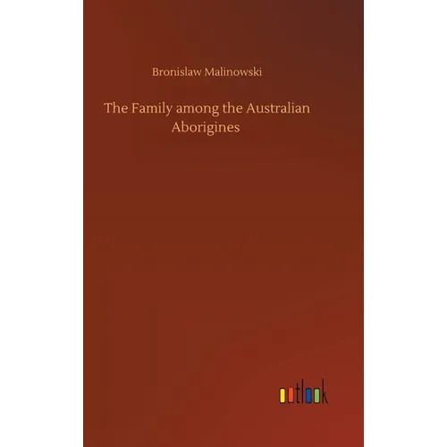 The Family among the Australian Aborigines