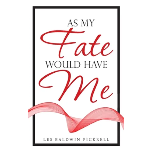 As My Fate Would Have Me