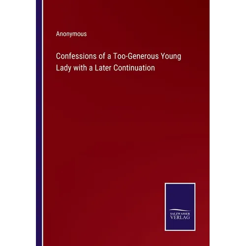 Confessions of a Too-Generous Young Lady with a Later Continuation