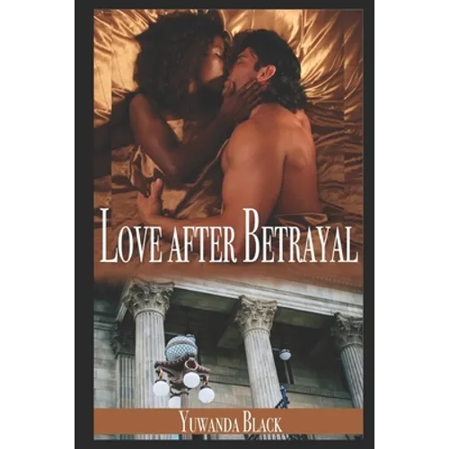 Love after Betrayal: An Interracial, Billionaire Romance
