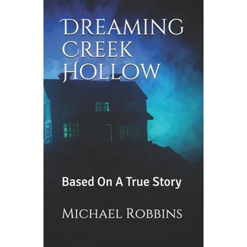 Dreaming Creek Hollow: Based On A True Story