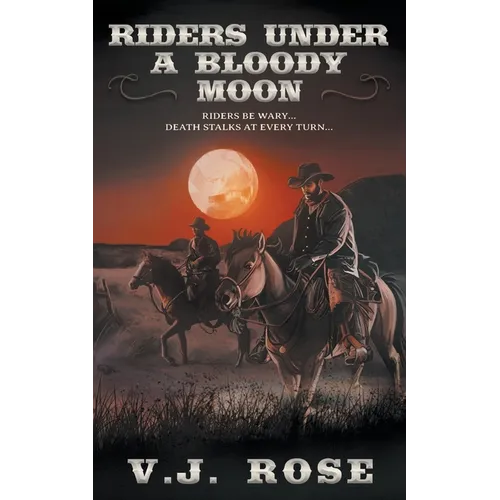 Riders Under A Bloody Moon: A Classic Western