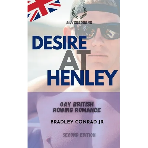 Desire At Henley: Silverbourne: Gay British Rowing Romance