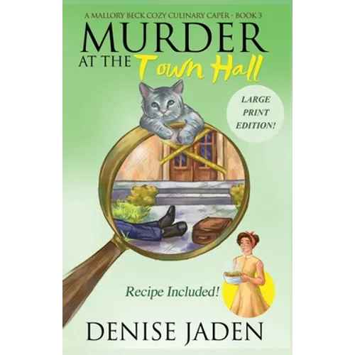 Murder at the Town Hall: A Mallory Beck Cozy Culinary Caper