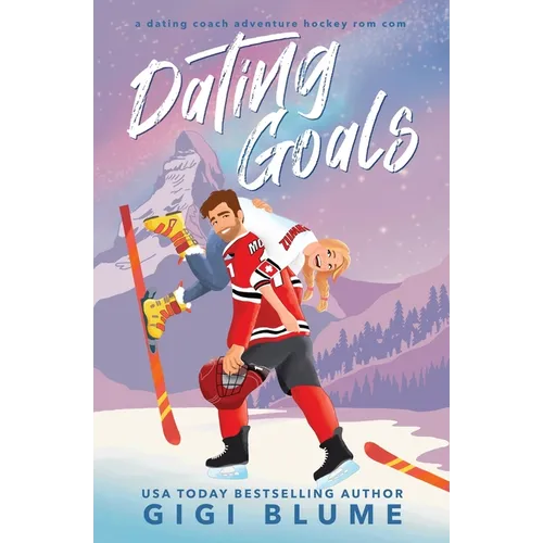 Dating Goals: A Dating Coach Adventure Hockey Rom Com
