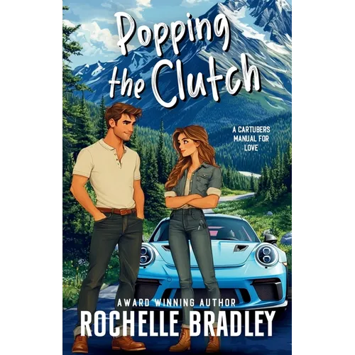 Popping the Clutch: A Car Influencer, Fake Relationship, Forced Proximity, RomCom