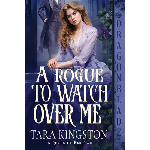 A Rogue to Watch Over Me: A Victorian Historical Romance