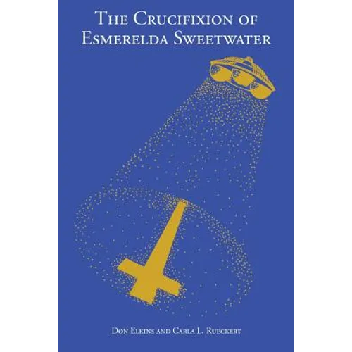 The Crucifixion of Esmerelda Sweetwater
