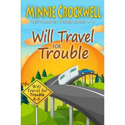 Will Travel for Trouble Series: Books 4-6