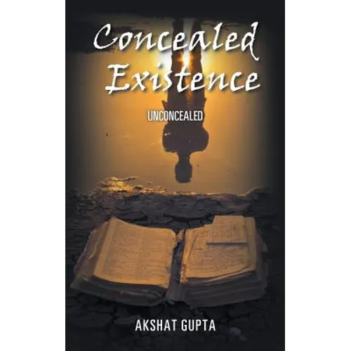 Concealed Existence: Unconcealed