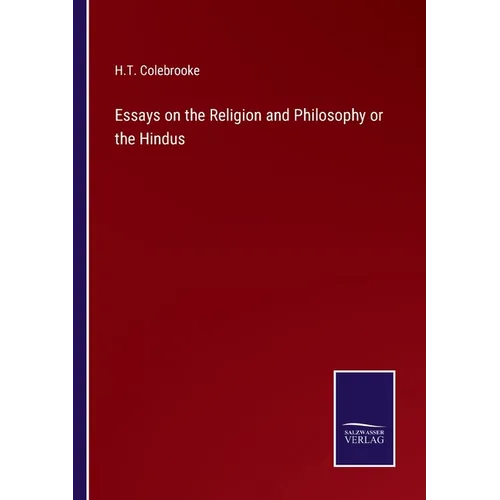 Essays on the Religion and Philosophy or the Hindus
