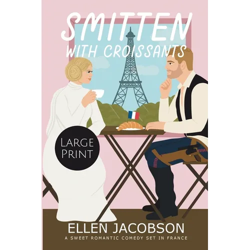 Smitten with Croissants: Large Print Edition