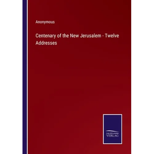 Centenary of the New Jerusalem - Twelve Addresses