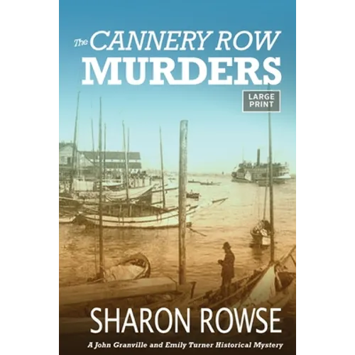 The Cannery Row Murders: A John Granville & Emily Turner Historical Mystery