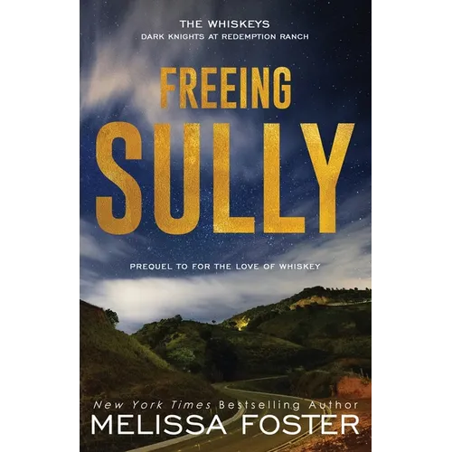 Freeing Sully: Prequel to FOR THE LOVE OF WHISKEY