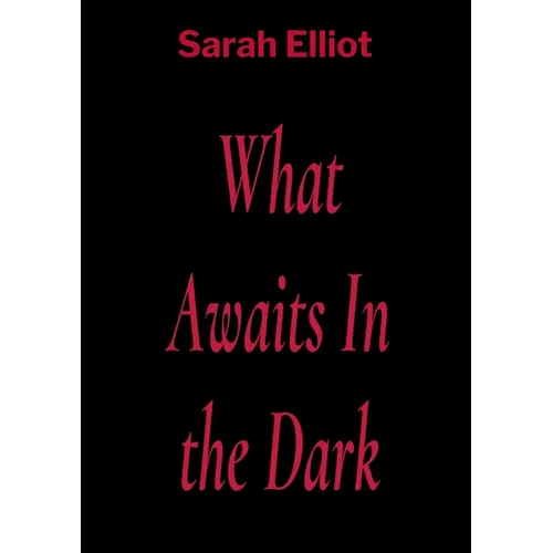 What Awaits In the Dark