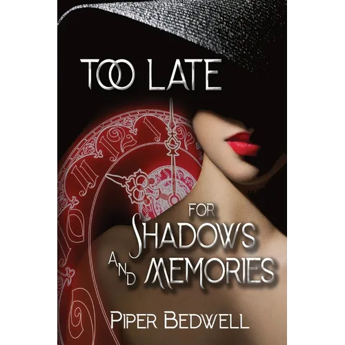 Too Late for Shadows and Memories