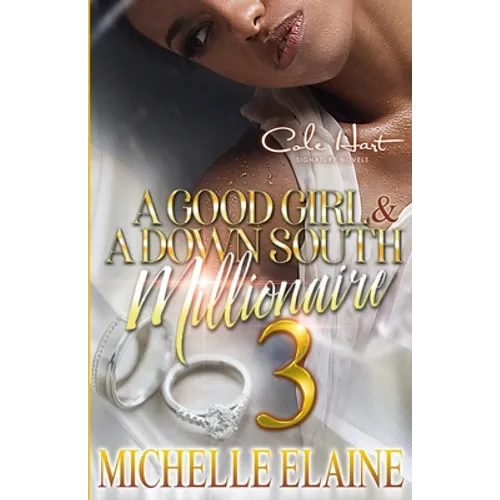 A Good Girl & A Down South Millionaire 3: African American Romance Finale