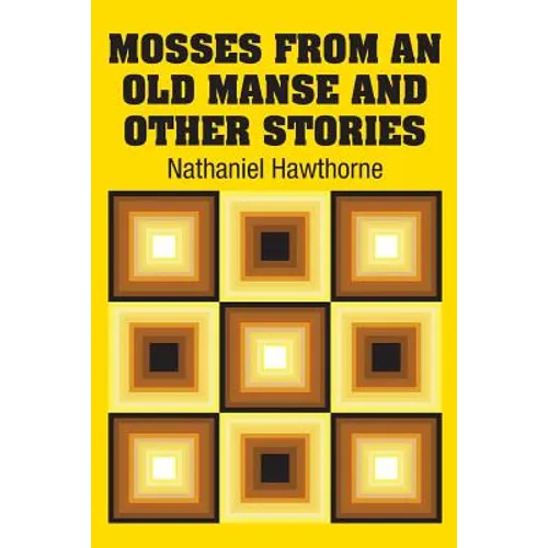 Mosses from an Old Manse and Other Stories