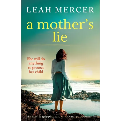 A Mother's Lie: An utterly gripping and emotional page-turner