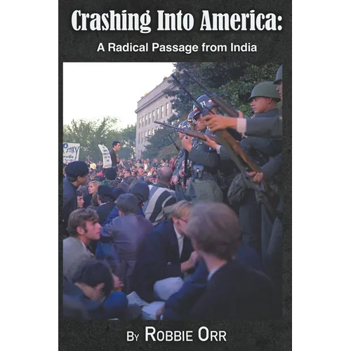 Crashing Into America: A Radical Passage From India