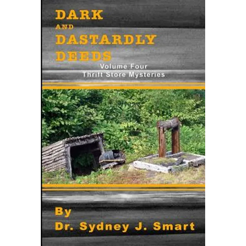 Dark and Dastardly Deeds: Thrift Store Mysteries Volume Four