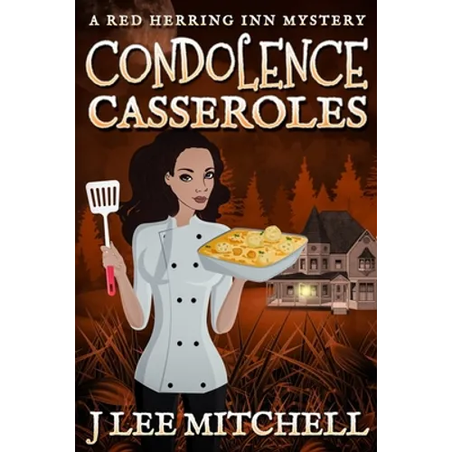 Condolence Casseroles: A Red Herring Inn Culinary Cozy Mystery