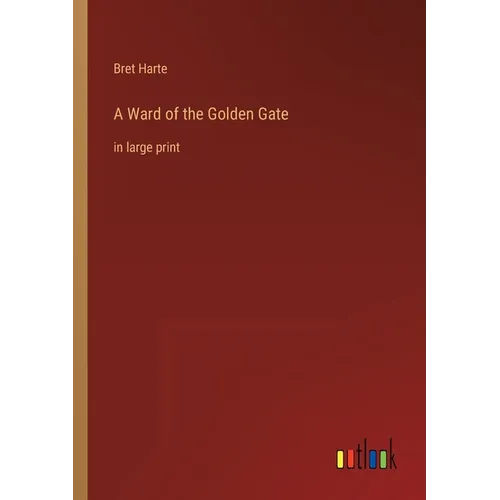 A Ward of the Golden Gate: in large print