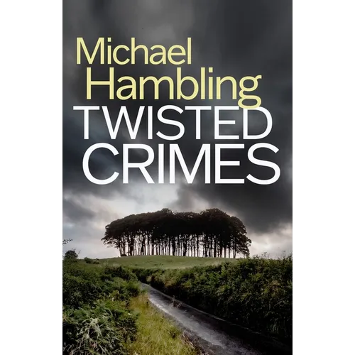 Twisted Crimes: a British crime mystery full of twists