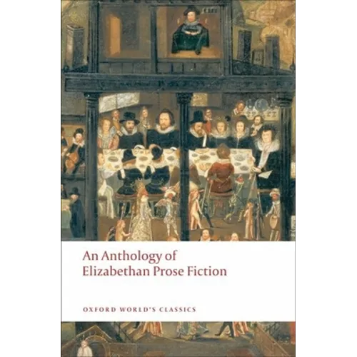 An Anthology of Elizabethan Prose Fiction