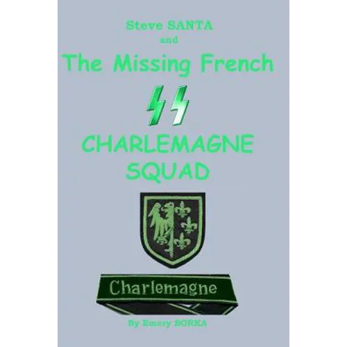 Steve SANTA and the missing French SS Charlemagne Squad
