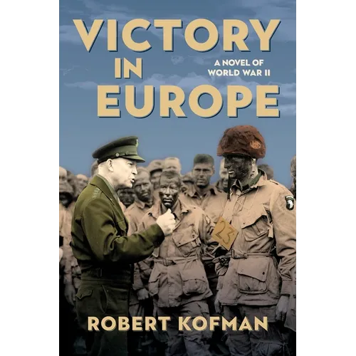 Victory in Europe: A Novel of World War II