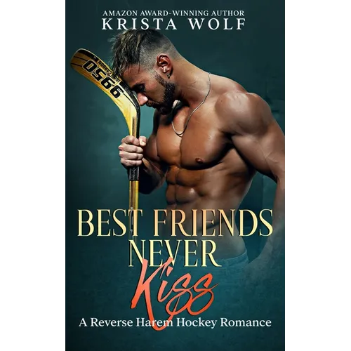 Best Friends Never Kiss: A Reverse Harem Hockey Romance