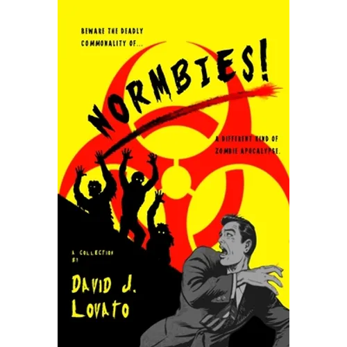 Normbies!: A Different Kind of Zombie Apocalypse