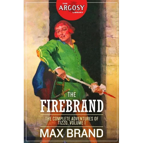 The Firebrand: The Complete Adventures of Tizzo, Volume 1